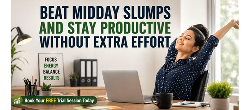 Beat Midday Slumps and Stay Productive Without Extra Effort