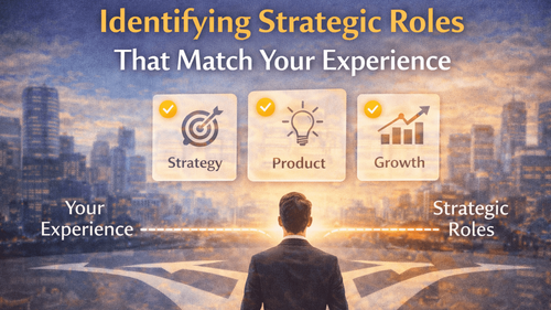 How to Identify strategic roles that match your experience