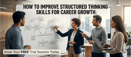 How to Improve Structured Thinking Skills for Career Growth
