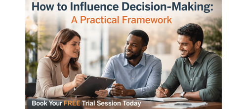 How to Influence Decision-Making: A Practical Framework