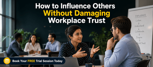How to Influence Others Without Damaging Workplace Trust