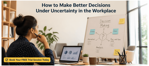 How to Make Better Decisions Under Uncertainty in the Workplace