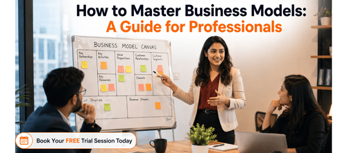 How to Master Business Models: A Guide for Professionals