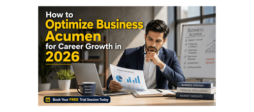 How to Optimize Business Acumen for Career Growth in 2026