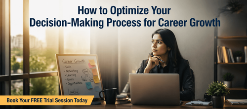 How to Optimize Your Decision-Making Process for Career Growth