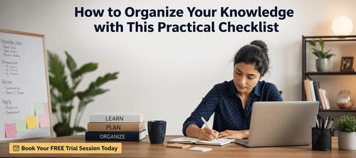 How to Organize Your Knowledge with This Practical Checklist