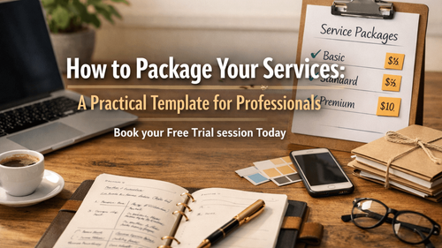 How to Package Your Services: A Practical Template for Professionals