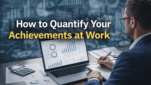 How to Quantify Your Achievements for Resume and Career Growth