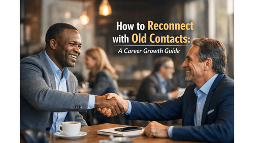 How to Reconnect with Old Contacts: A Career Growth Guide