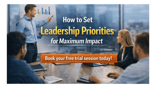 How to Set Leadership Priorities for Maximum Impact