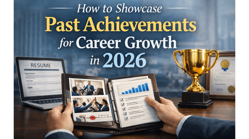 How to Showcase Past Achievements for Career Growth in 2026