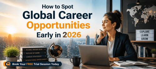 How to Spot Global Career Opportunities Early in 2026