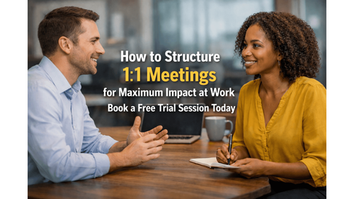 How to Structure 1:1 Meetings for Maximum Impact at Work