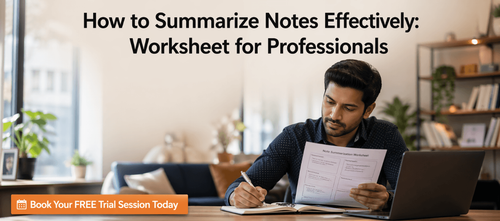 How to Summarize Notes Effectively: Worksheet for Professionals