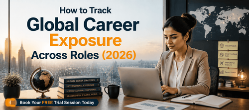 How to Track Global Career Exposure Across Roles (2026)