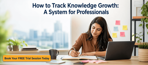 How to Track Knowledge Growth: A System for Professionals