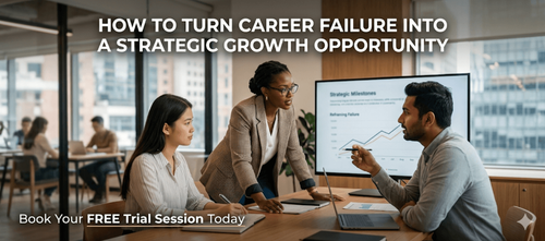 How to Turn Career Failure Into a Strategic Growth Opportunity