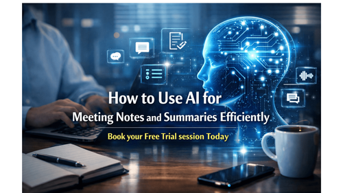 How to Use AI for Meeting Notes and Summaries Efficiently