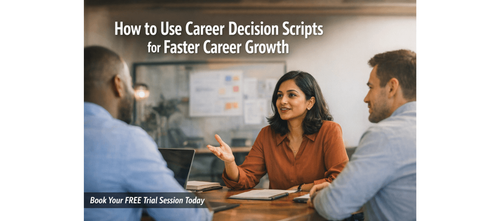 How to Use Career Decision Scripts for Faster Career Growth