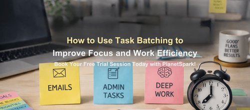 How to Use Task Batching to Improve Focus and Work Efficiency