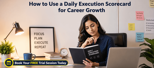 How to Use a Daily Execution Scorecard for Career Growth