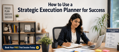 How to Use a Strategic Execution Planner for Success