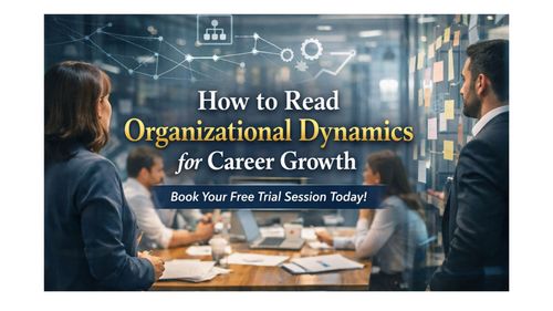 How to Read Organizational Dynamics for Career Growth