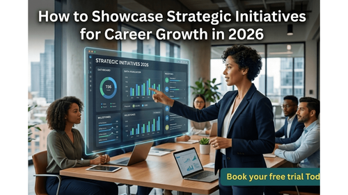 "How to Showcase Strategic Initiatives for Career Growth in 2026 "
