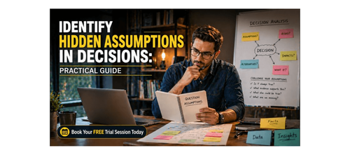 Identify Hidden Assumptions in Decisions: Practical Guide