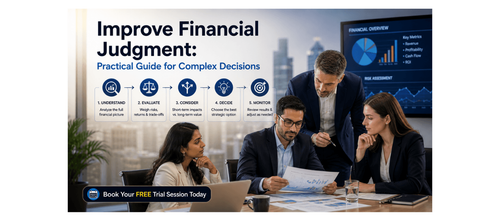 Improve Financial Judgment: Practical Guide for Complex Decisions