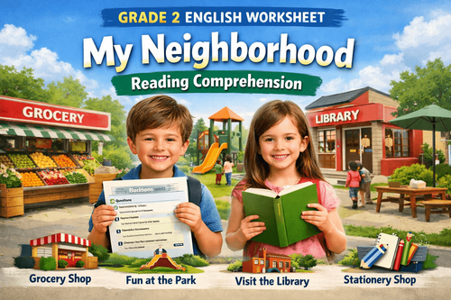 Improve Reading Skills: Class 2 Worksheet on My Neighborhood