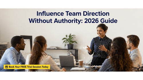 Influence Team Direction Without Authority: 2026 Guide
