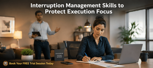 Interruption Management Skills to Protect Execution Focus