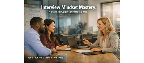 Interview Mindset Mastery: A Practical Guide for Professionals