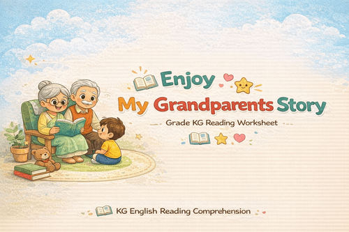 KG Reading Practice: My Grandparents Story for Young Learners