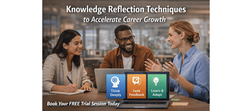 Knowledge Reflection Techniques to Accelerate Career Growth
