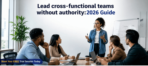 Lead Cross-Functional Teams Without Authority: 2026 Guide