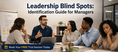 Leadership Blind Spots: Identification Guide for Managers