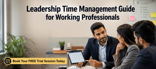Leadership Time Management Guide for Working Professionals