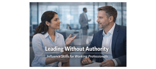 Leading Without Authority: Influence Skills for Working Professionals
