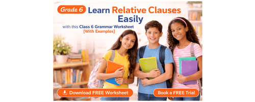 Learn Relative Clauses Easily with this Class 6 Grammar Worksheet [With Examples]