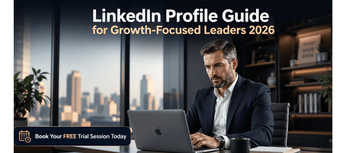 LinkedIn Profile Guide for Growth-Focused Leaders 2026