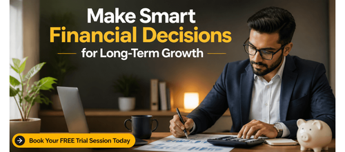Make Smart Financial Decisions for Long-Term Growth
