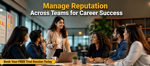 Manage Reputation Across Teams for Career Success