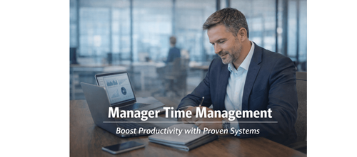 Manager Time Management: Boost Productivity with Proven Systems