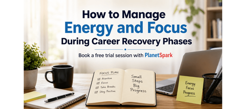 Managing Energy and Focus During Career Recovery Periods
