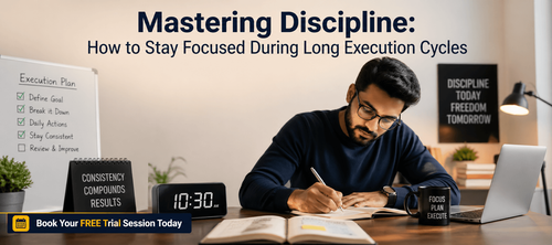Mastering Discipline: How to Stay Focused During Long Execution Cycles