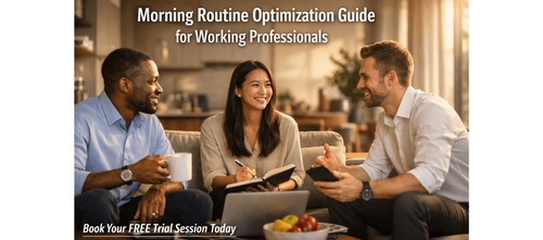 Morning Routine Optimization Guide for Working Professionals