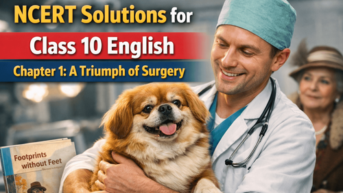 NCERT Solutions for Class 10 English Footprints without Feet Chapter 1