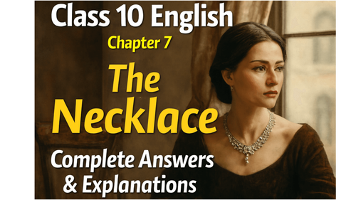 NCERT Solutions for Class 10 English Footprints without Feet Chapter 7